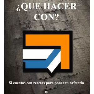 Imagen de portada para Ebook ¿Que hacer con? Recetas para comenzar tu cafetería 