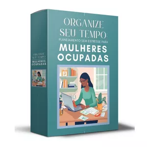 Imagem de capa para o Ebook ORGANIZE SEU TEMPO: PLANEJAMENTO SEM ESTRESSE PARA MULHERES OCUPADAS