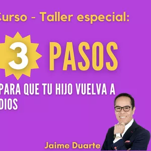 Imagen de portada para Curso online 3 Pasos para que tu hijo vuelva a Dios