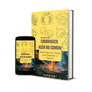 Churrasco Além do Comum- Receitas gourmet e exóticas para surpreender os paladares.