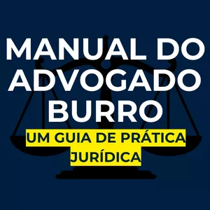 Imagem de capa para o Curso online Manual do Advogado Burro - Um guia de prática jurídica