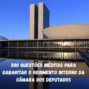 Imagem do curso 500 questões inéditas do Regimento Interno da Câmara dos Deputados