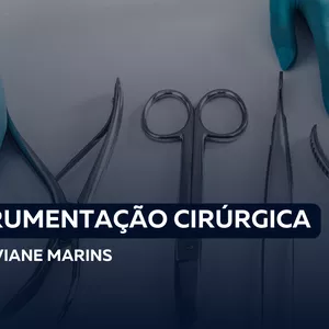 Imagem de capa para o Curso online INTRUMENTAÇÃO CIRÚRGICA | CEFAE UNO - PROF. VIVIANE MARINS