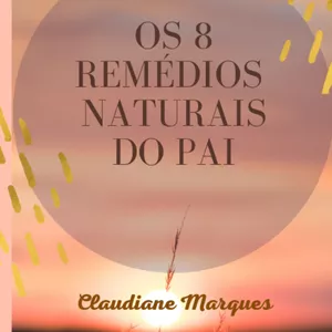 Imagem de capa para o Ebook Os 8 Remédios do Pai 