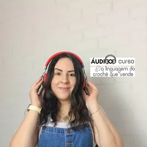 Imagem de capa para o Curso online  ÁUDIO CURSO - A Linguagem do Crochê que Vende 