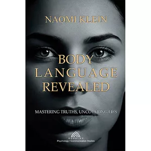 Cover image for Ebook Body Language Revealed - Mastering Truths, Uncovering Lies - By Naomi Klein