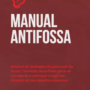 Imagem de capa para o Ebook Manual antifossa: Manual de Emergência para Sair da Fossa - Técnicas Assertivas para se Recuperar e Começar a Agir em Direção ao Seu Objetivo Amoroso":