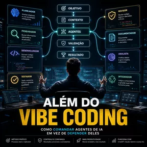 Imagem do curso Além do Vibe Coding: Como comandar agentes de IA em vez de depender deles