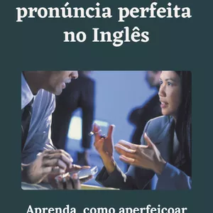 Imagem de capa para o Ebook O segredo da pronúncia perfeita no Inglês