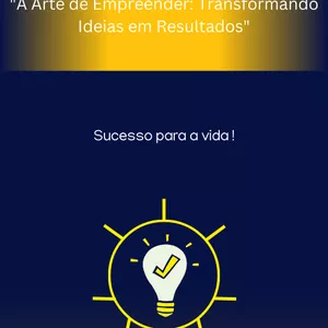 Imagem de capa para o Ebook "A Arte de Empreender: Transformando Ideias em Resultados"
