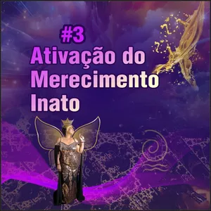 Imagem de capa para o Curso online Ativação #03 - Merecimento Inato