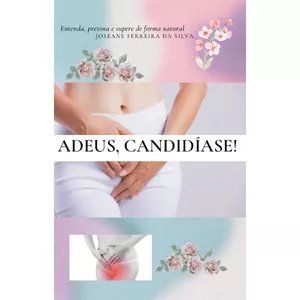 Imagem de capa para o Ebook Adeus, Candidíase!