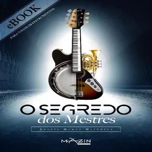 O Segredo dos Mestres - Escala Menor Melódica (Para todos os instrumentos)