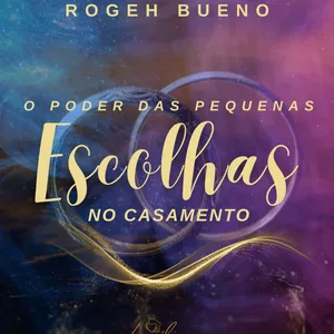 Imagem de capa para o Ebook O poder das pequenas escolhas no casamento