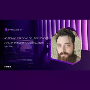 Imagem de capa para o Curso online S04E18 — As novas práticas de legendagem com o avanço do streaming — Ygor Blanco
