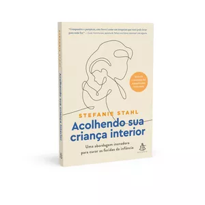 Imagem de capa para o Ebook Acolhendo sua criança interior: Uma abordagem inovadora para curar as feridas da infância