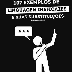 Imagem de 107 Exemplos de Padrões de Linguagem Ineficazes e suas Substituições criado por Renan Menussi  na hotmart