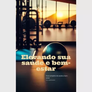 Imagem de capa para o Ebook Transforme sua Vida com um Estilo de Vida Saudável: Guia Completo de Saúde e Bem-Estar