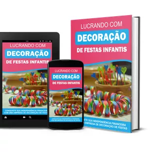 Imagem de capa para o Ebook EBOOK LUCRANDO COM DECORAÇOES DE FESTAS INFANTIS + BONUSEBOOK INGLES PARA CRIANÇAS