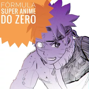 Imagem de Fórmula super anime do zero criado por Maikon fabricio na hotmart