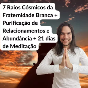 Imagem do curso Combo com 4 práticas (7 Raios Cósmicos da Grande Fraternidade Branca + Destravamento de Relacionamentos + Purificação para Abundância + 21 dias de Meditação na Jornada Meditativa)