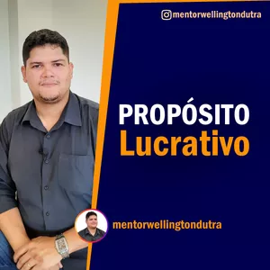 Imagem de capa para o Curso online Propósito Lucrativo - Mentor: Wellington Dutra