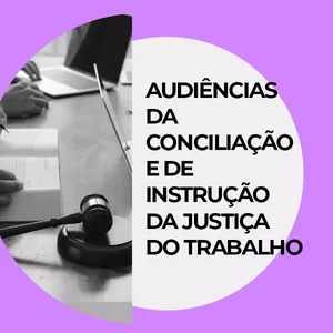 Imagem de capa para o Curso online Audiência Trabalhista de Instrução 03