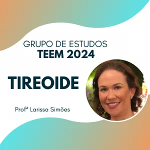 Imagem de capa para o Curso online TEEM - 2024 Tireoide