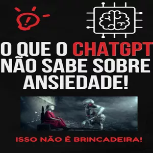 Imagem de capa para o Ebook O que o CHATGPT não sabe sobre Ansiedade