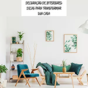Imagem de capa para o Ebook Transforme sua casa em um lar: As melhores dicas de decoração de interiores para criar um ambiente aconchegante e elegante !!