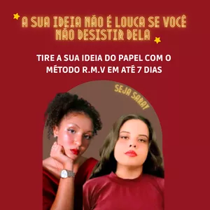 A sua ideia não é louca se você não desistir dela por Seja