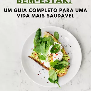 Imagem de capa para o Ebook Saúde e Bem-Estar: Guia Completo para uma vida mais saudável