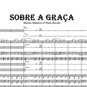 Imagem de Arranjo ´´SOBRE A GRAÇA´´ de Paulo Baruk (**PARA BANDA SINFÔNICA**) criado por Eriko José de Souza na hotmart