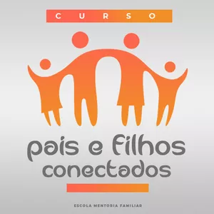 Imagem de capa para o Curso online Pais e Filhos Conectados com Mentoria Ao Vivo (online)