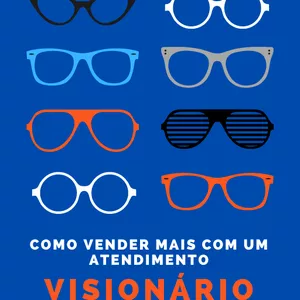 Imagem de capa para o Ebook Como vender mais com um atendimento visionário na óptica