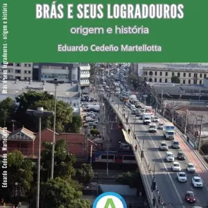 Imagem de capa para o Ebook Brás e seus Logradouros - origem e história - Editora Matarazzo