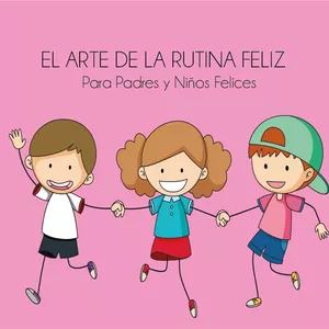 Imagen de portada para Ebook EL ARTE DE LA RUTINA FELIZ (PARA NIÑOS)
