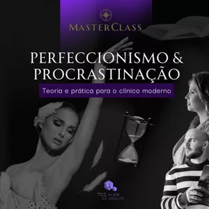 Imagem de capa para o Curso online MasterClass Perfeccionismo e Procrastinação(TCC Além do Básico)