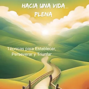 Imagen de portada para Ebook Alcanzando Tus Metas: Un Viaje hacia una Vida Plena