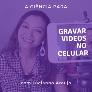 Imagem do curso A ciência para gravar videos no celular