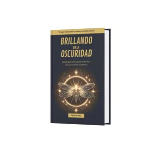 Imagen de portada para Ebook Brillando en la Oscuridad: Estrategias para Superar Desafíos y Alcanzar el Éxito Académico