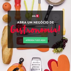 Curso Abra seu negócio de gastronomia 