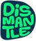 DISMANTLE by Brand by Me
