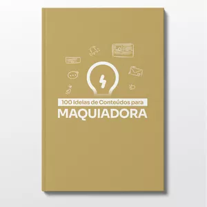 Imagem de capa para o Ebook Guia com 100 Ideias de Conteúdos para Maquiadora