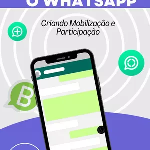 Imagem de capa para o Ebook 4 - Destravando o WhatsApp - Criando Mobilização e Participação