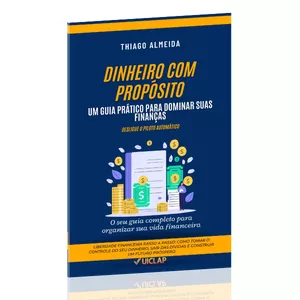 Imagem de capa para o Ebook E-book Dinheiro Com Propósito: Um Guia Prático Para Dominar Suas Finanças