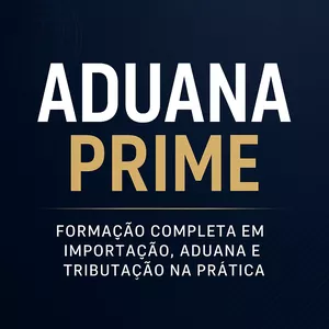 Imagem do curso ADUANA PRIME — A Formação Definitiva em Importação, Aduana e Tributação para Empreendedores que Buscam Liberdade, Lucro e Segurança.