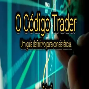 Imagem de capa para o Ebook CÓDIGO TRADER- UM GUIA DEFINITIVO PARA ALCANÇAR A CONSISTÊNCIA. 