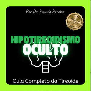 Imagem de capa para o Ebook Hipotireoidismo Oculto: Como Identificar os Sintomas, Tratar Corretamente e Retomar Sua Energia