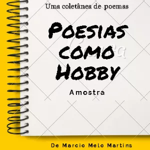 Imagem de capa para o Ebook Poesias como Hobby - Amostra (Marcio Melo Martins)